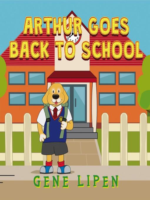 Title details for Arthur goes Back to School by Gene Lipen - Available